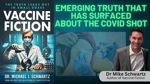 Emerging Truths Have Surfaced About The Covid Shot| Dr Mike Schwartz