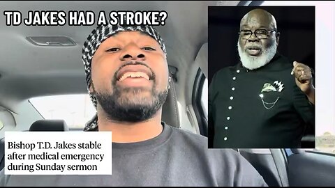 TD JAKES HAS STROKE?