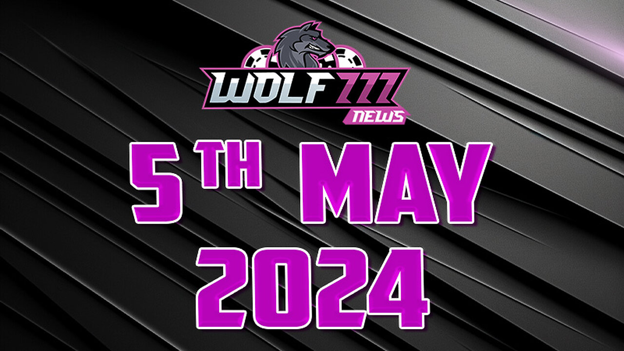 5 May Wolf777 News