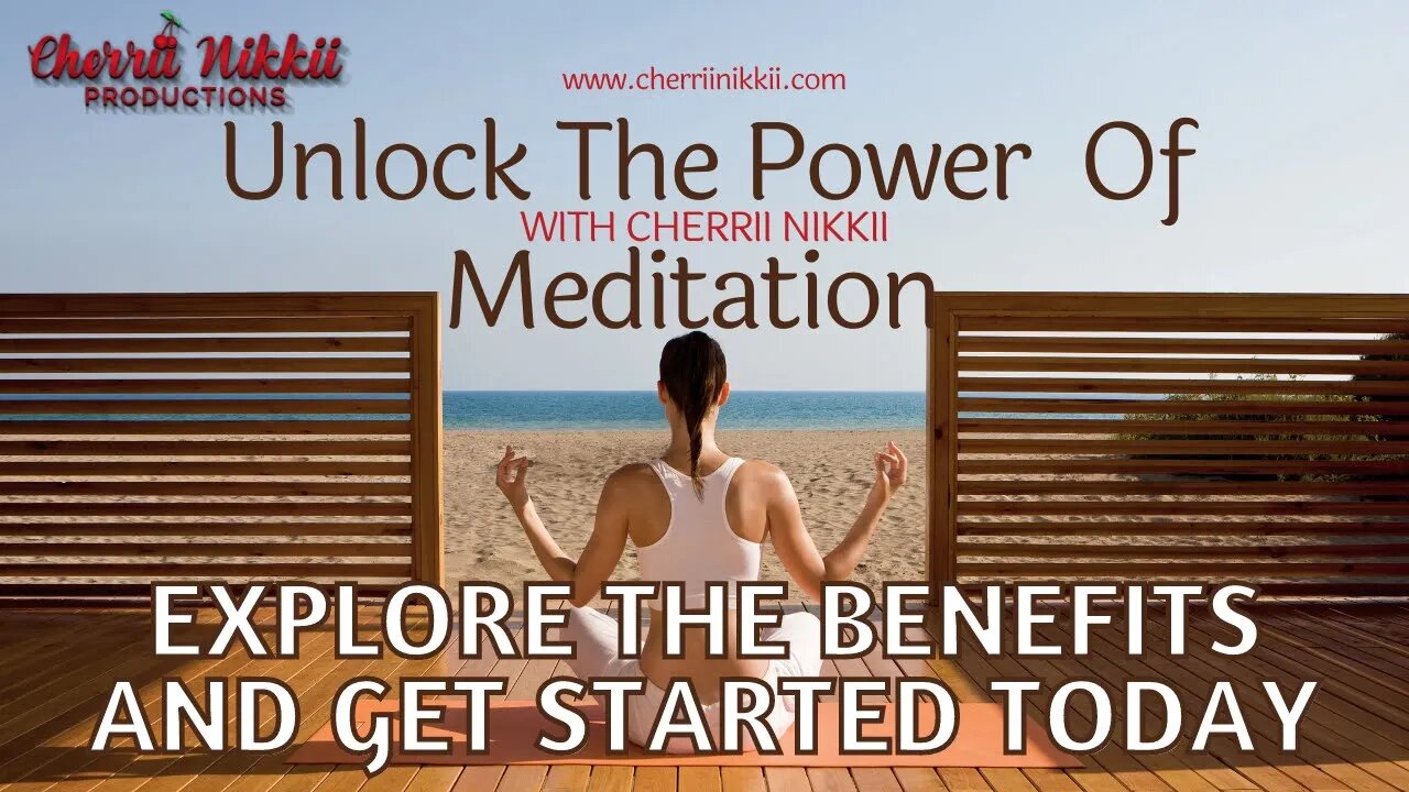 Unlock The Power Of Meditation: Explore The Benefits And Get Started Today | 2023