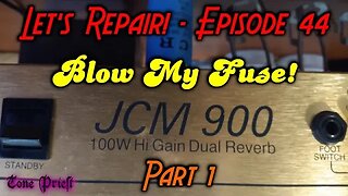 MARSHALL JCM 900 - part 1 - LET'S REPAIR! EPISODE 44