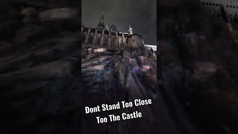 A little Advice Don't Stand Too Close To The Castle