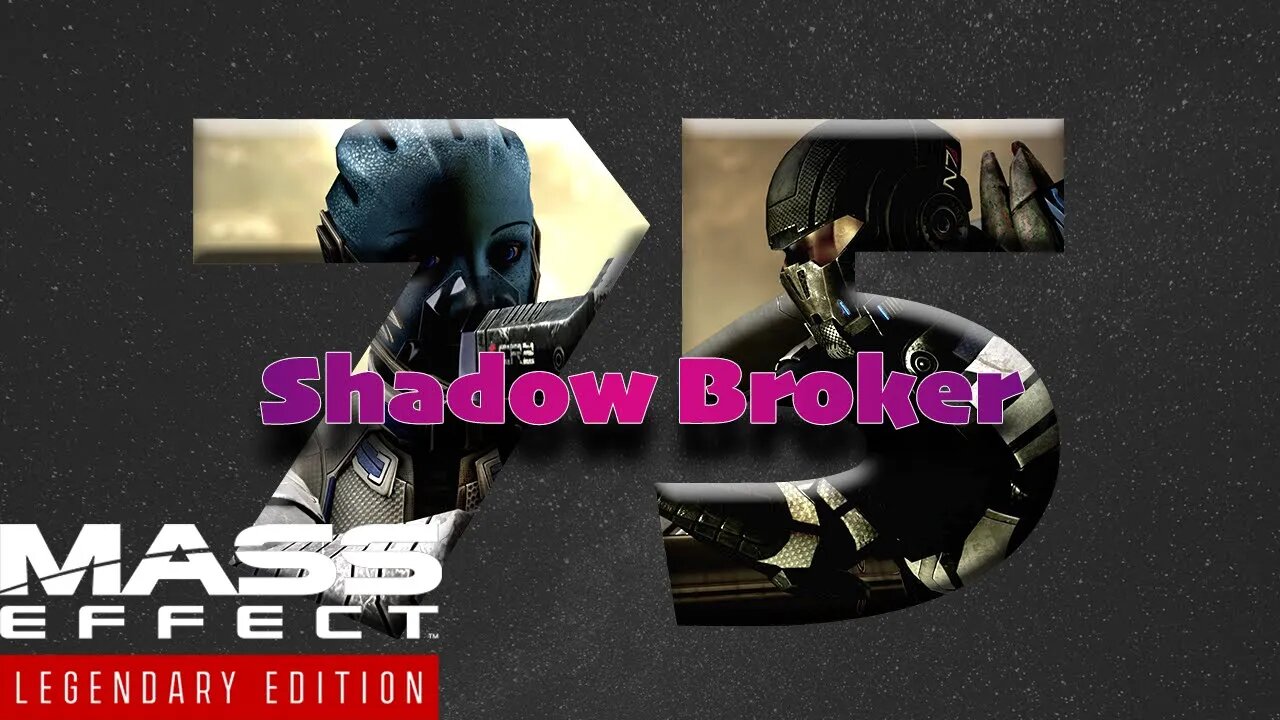 The Shadow Broker [Mass Effect 2 (75) Lets Play]