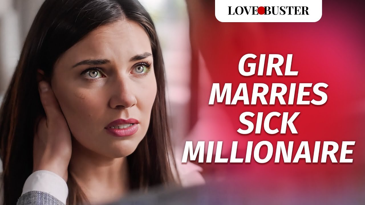 Girl marries sick millionaire love story -03