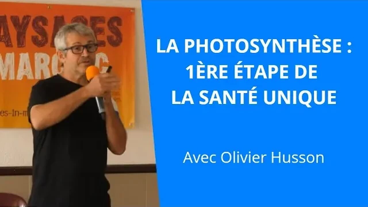 La photosynthèse : 1ère étape de la santé unique, Olivier Husson