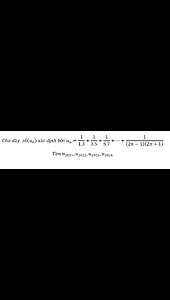 Cho dãy số(u_n ) xác định bởi u_n=1/1.3+1/3.5+1/5.7+⋯+1/(2n-1)(2n+1). Tìm giá trị