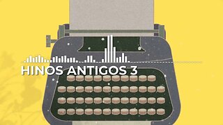 Hinos Antigos 3