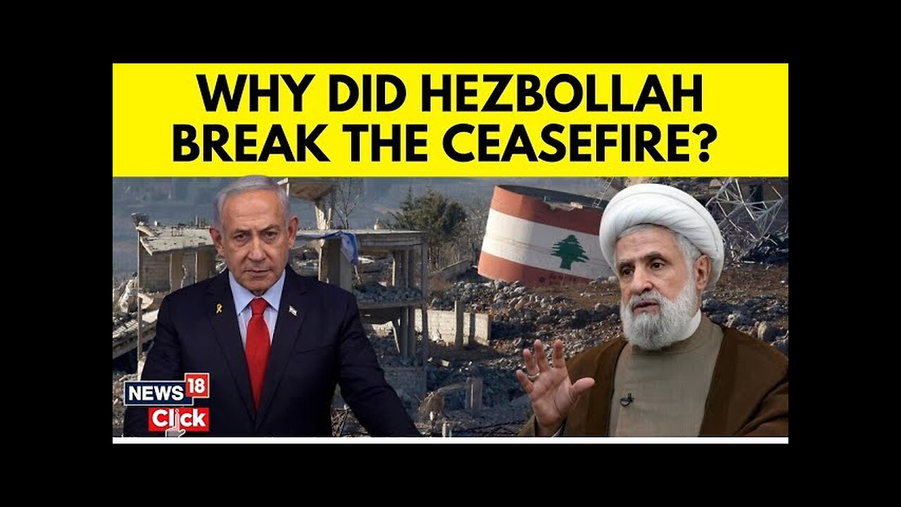 Lebanon Ceasefire Deal Is In Jeopardy! Who Violated The True, Israel Or Hezbollah? | N18G