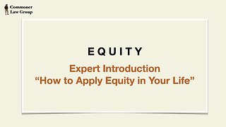 E Q U I T Y - Expert Introduction "How to Apply Equity in Your Life"