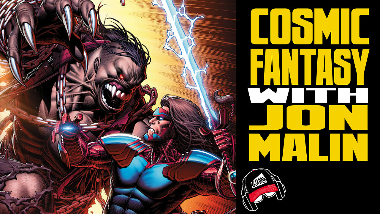 JON MALIN | Cosmic Fantasy in Godlike (COMIC BOOK RADIO ep.48 | 8-6-23)