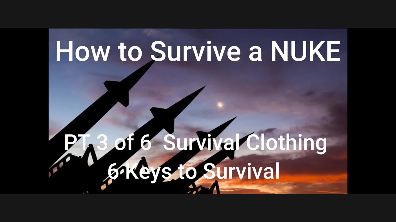 Can you Prepare for a Nuclear Blast and Fallout? Pt 3 of 6 Survival Clothing