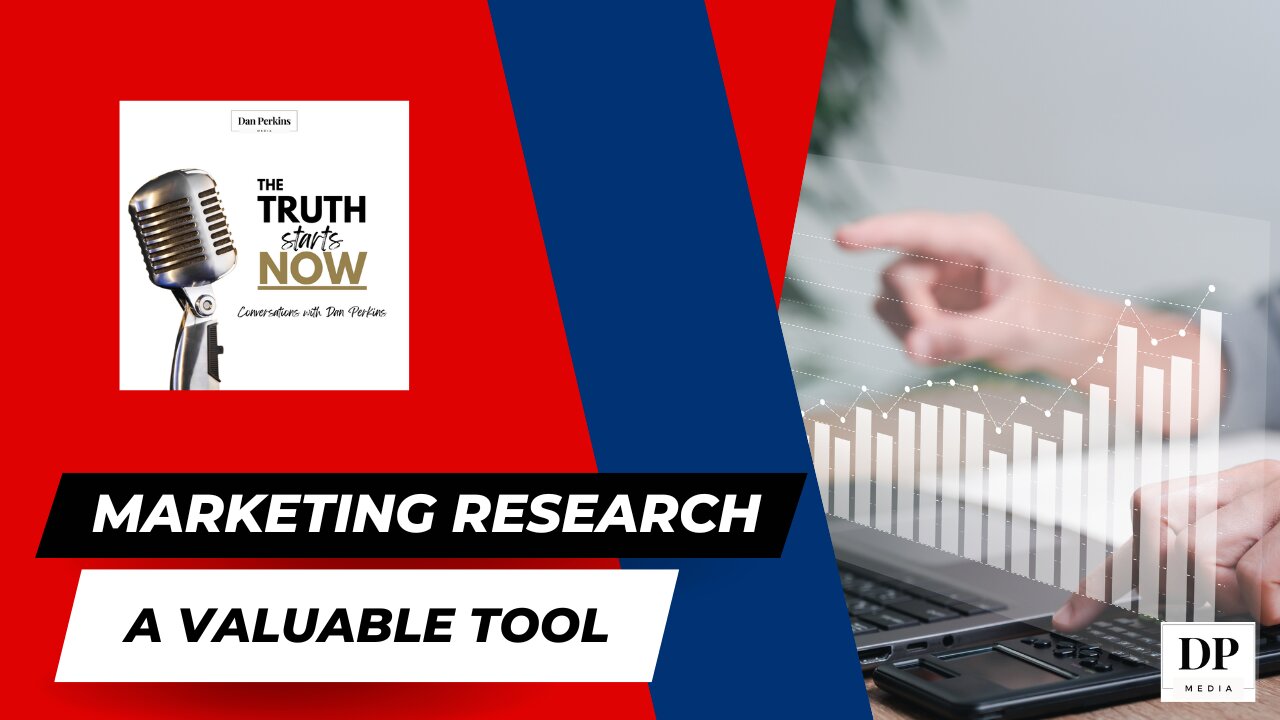 Marketing Research, a Valuable Tool - The Truth Starts Now