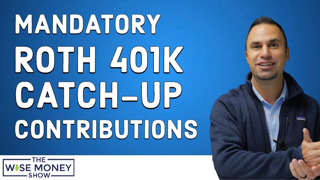 Mandatory Roth 401k Catch-Up Contributions