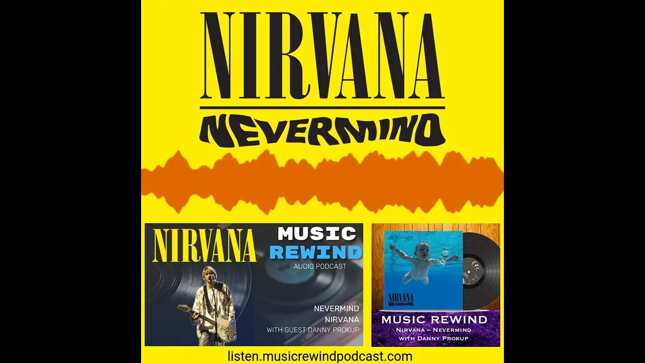 Nirvana: Nevermind - Stripping Away The Mythology