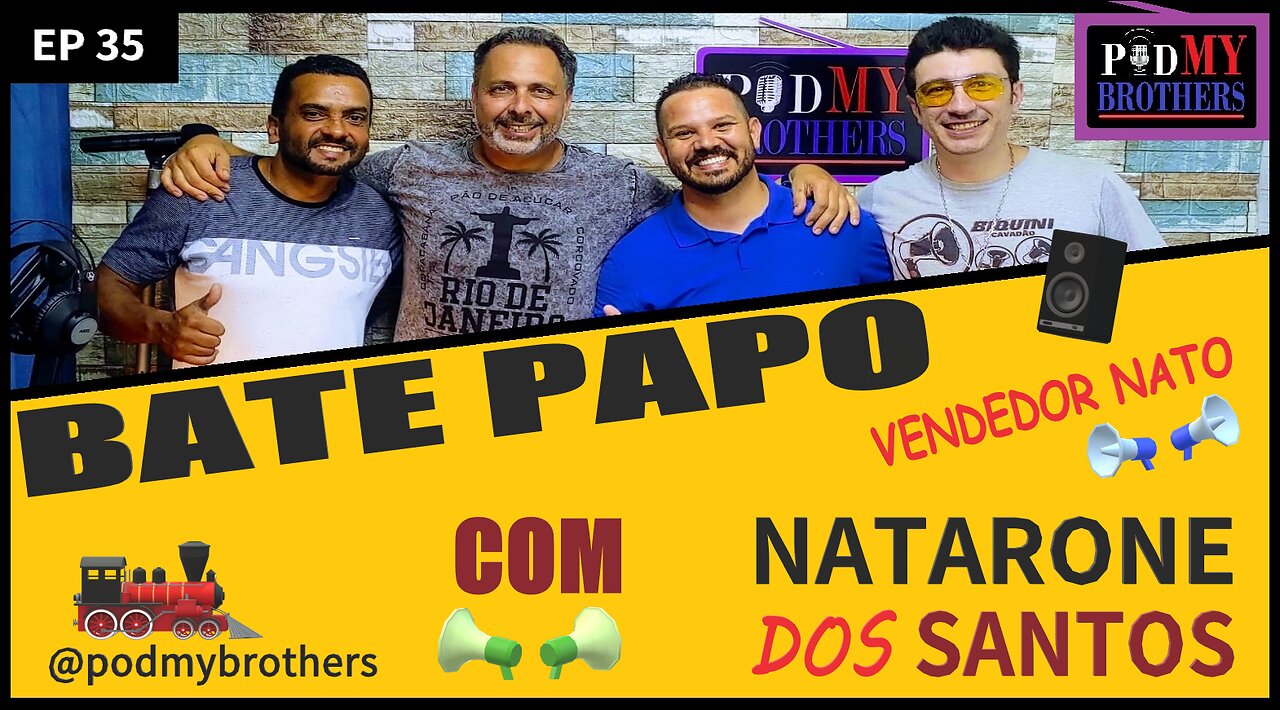 NATARONE DOS SANTOS (VENDEDOR NATO) - PODMYBROTHERS #35