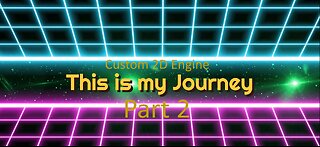 Custom 2D Engine Journey....( Introduction Pt2)