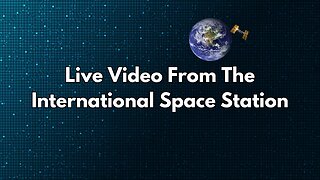 Live Video From The International Space Station