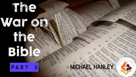 The War on the Bible pt 3 - Michael Hanley - January 29th, 2023
