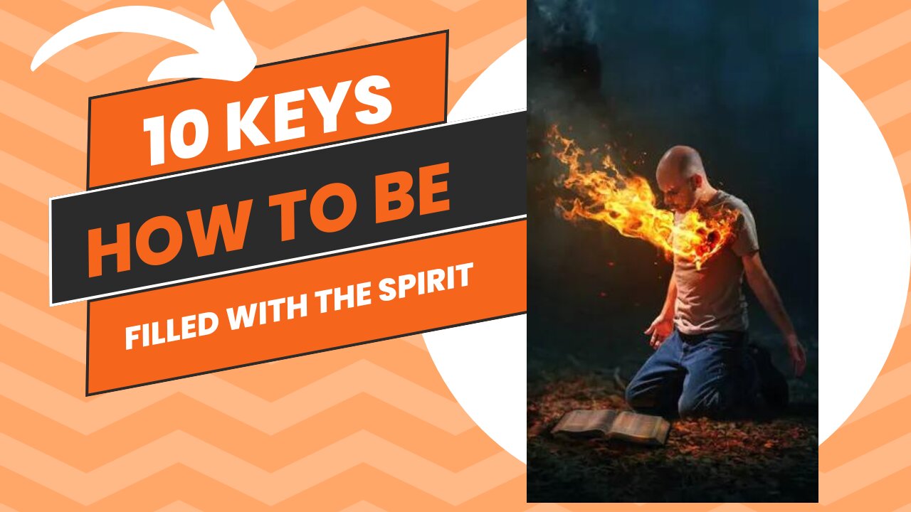 10 Keys to being filled with the Spirit!