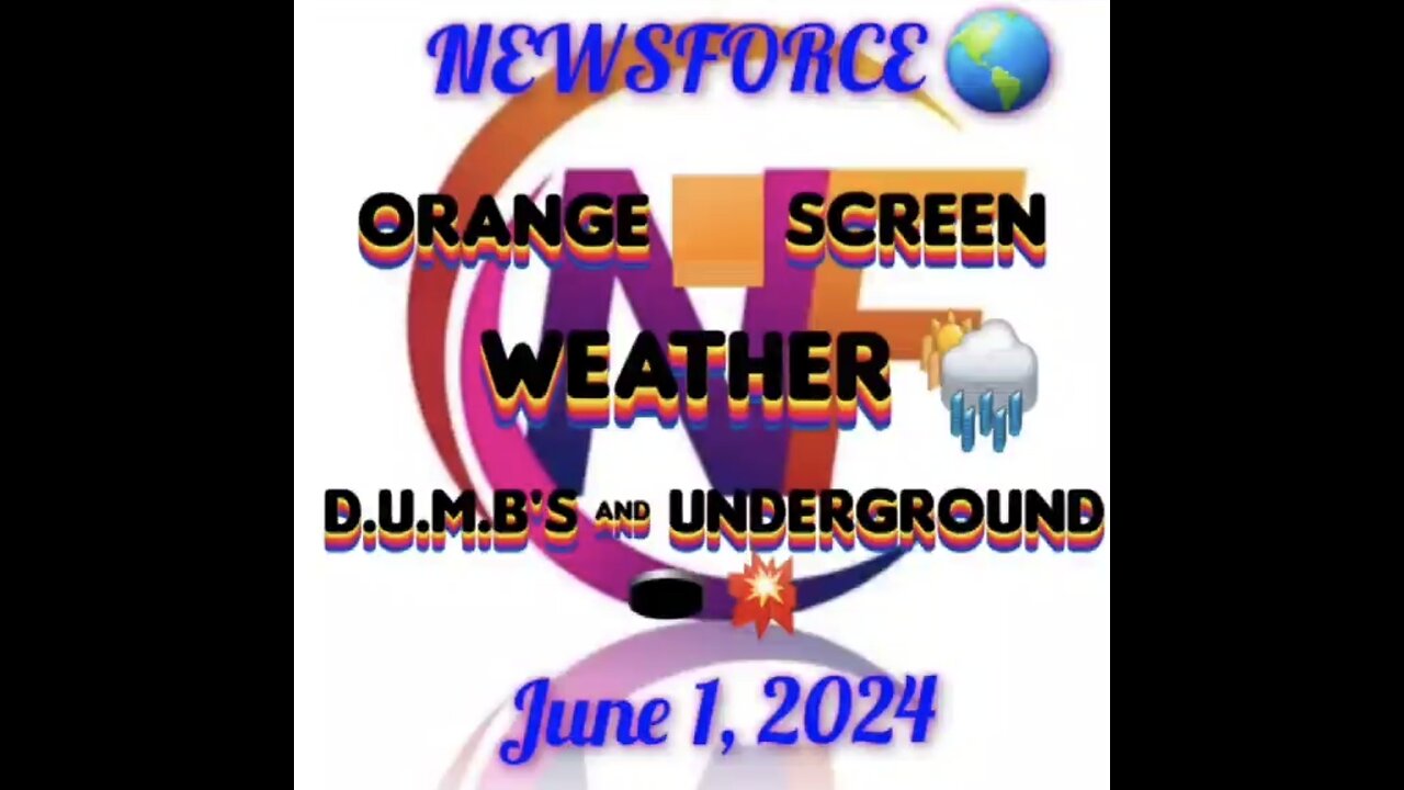 Newsforce Report 🌎 June 1, 2024 DUMB's & Underground 🕳 💥