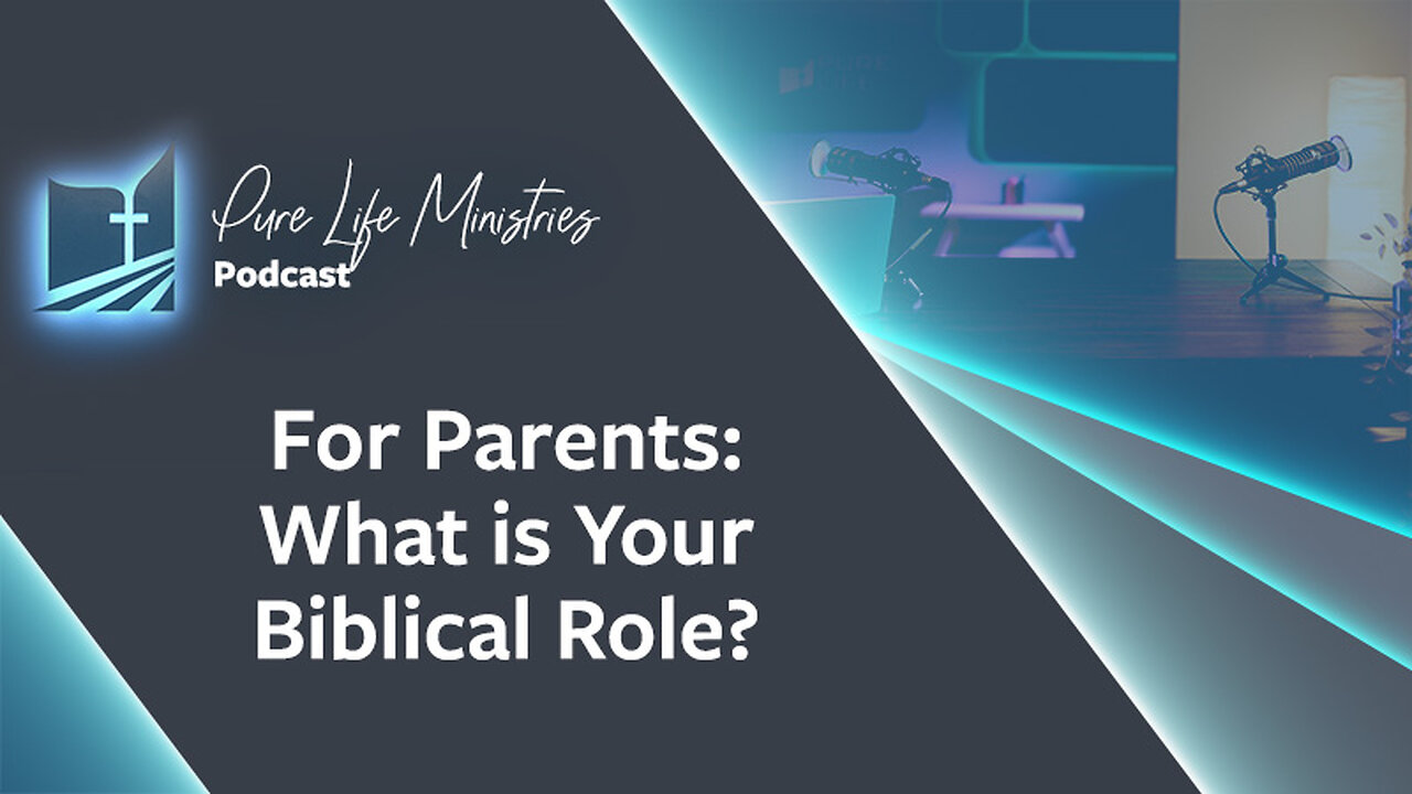 #410 (REPLAY) - For Parents: What is Your Biblical Role?