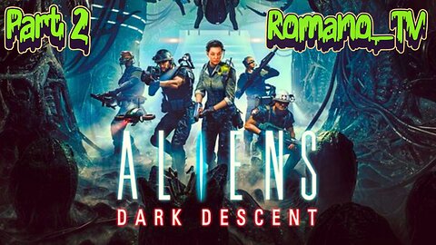 Aliens: Dark Descent ''Part 2''