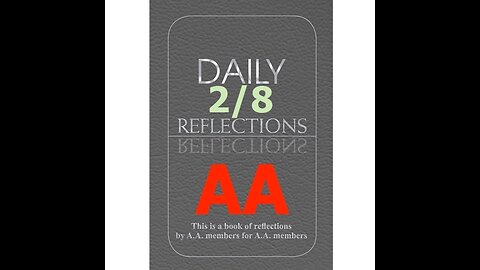 February 8 – AA Meeting - Daily Reflections - Alcoholics Anonymous - Read Along