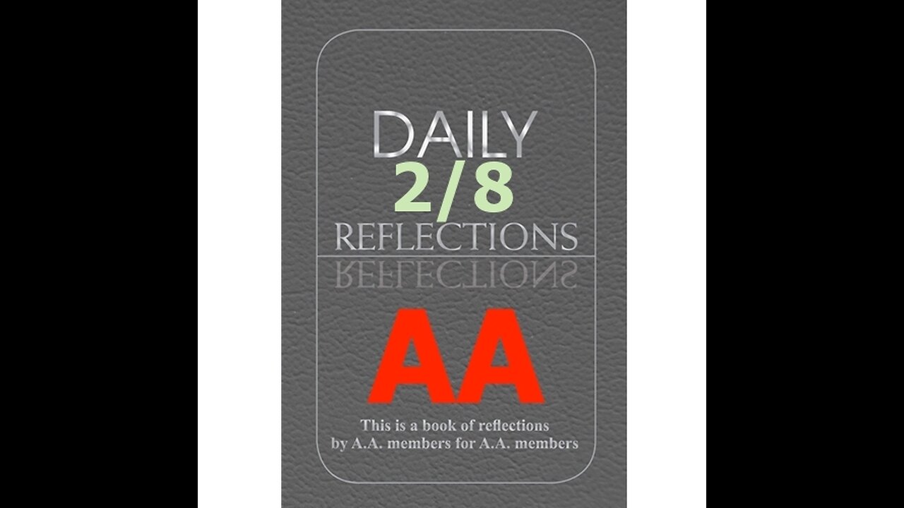 February 8 – AA Meeting - Daily Reflections - Alcoholics Anonymous - Read Along