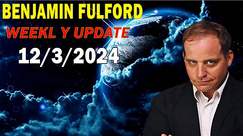 Benjamin Fulford Update Today Dec 3, 2024 - Benjamin Fulford Q&A Video