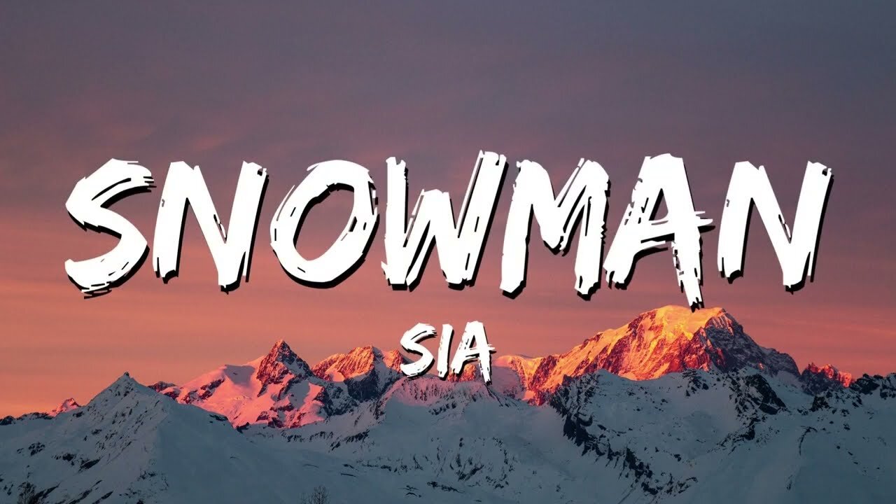 Sia - Snowman (Lyrics)