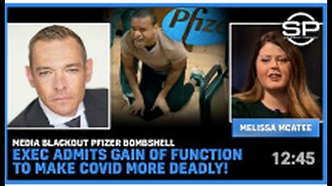 Media BLACKOUT Pfizer BOMBSHELL Exec Admits Gain Of Function To Make Covid More DEADLY!