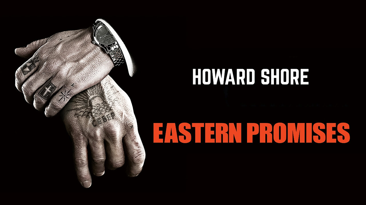 Classic soundtracks from cult composers - Howard Shore: Eastern Promises