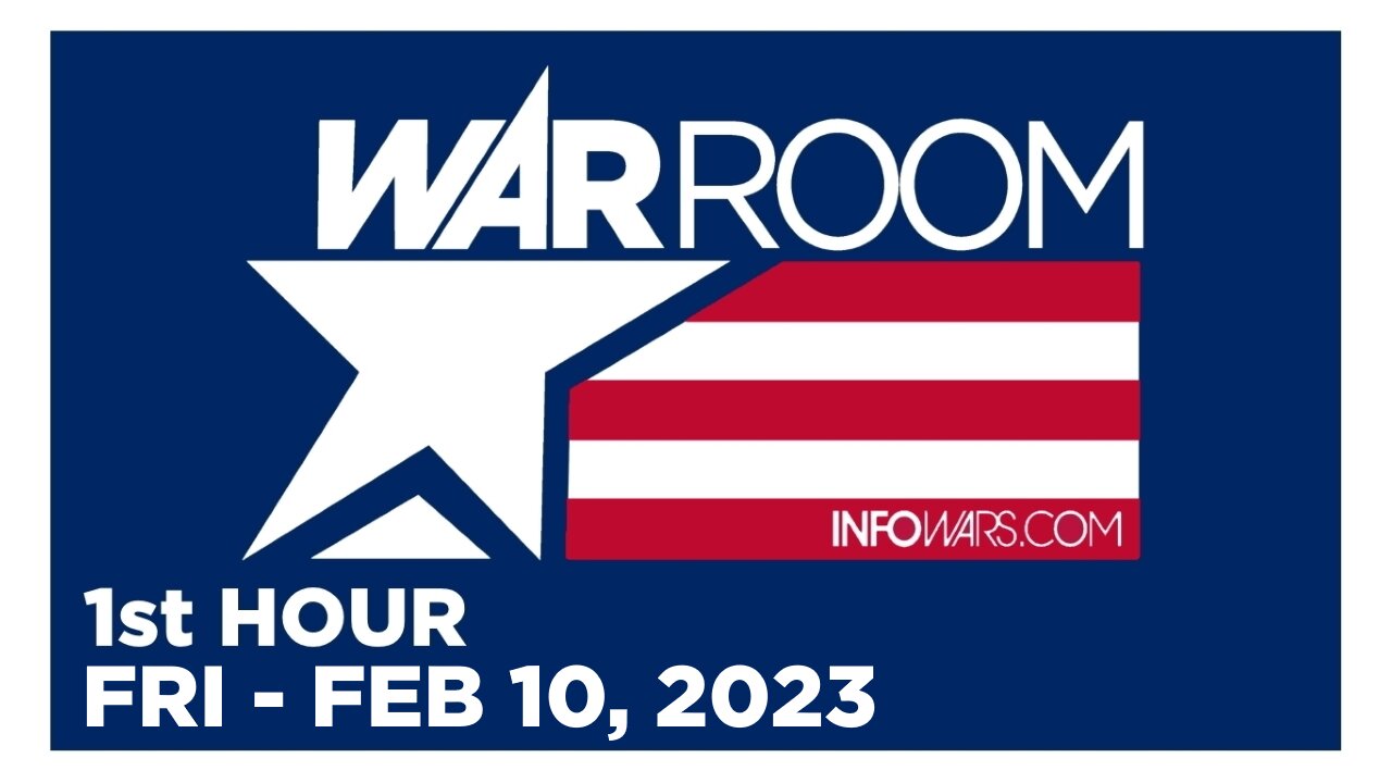 WAR ROOM [1 of 3] Friday 2/10/23 • News, Reports & Analysis • Infowars