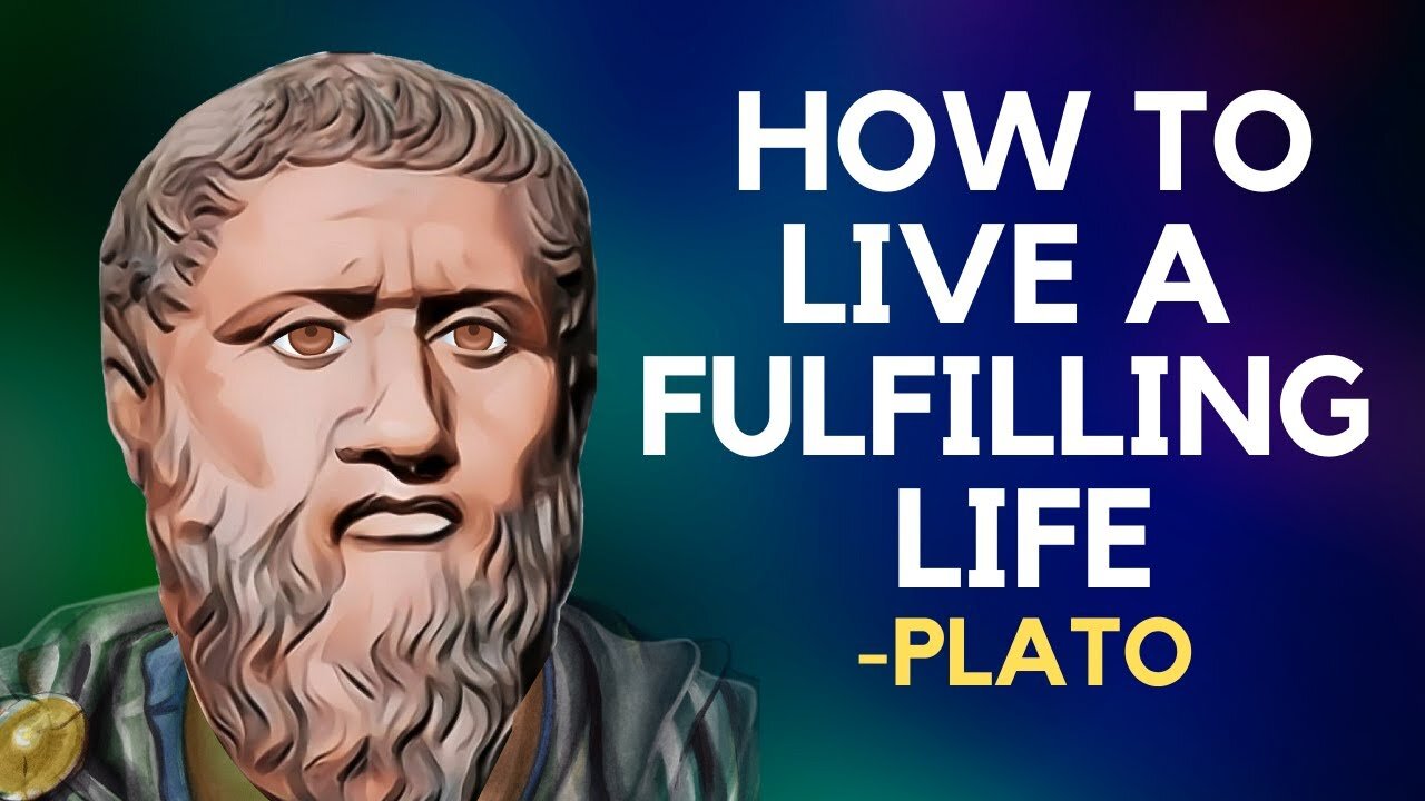 Plato - How To Live A Fulfilling Life (Platonic Idealism)