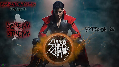 SCREAM STREAM EP. 26: SILVER CHAINS