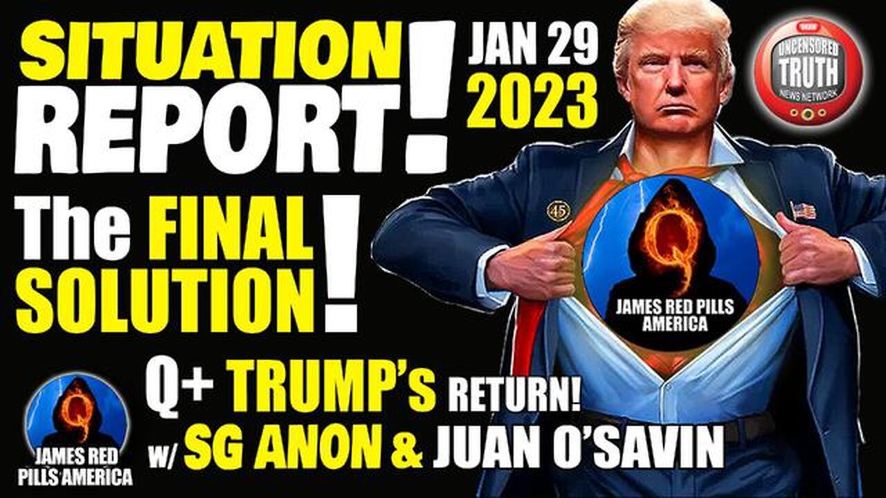 SITUATION REPORT JAN 29: A FINAL SOLUTION! WHITE HAT INTEL! TRUMP & Q+ RETURN! SG ANON, OSAVIN! WOW!