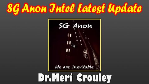 SG Anon Intel Latest Update ~ Stream Feb 1, 2023 - Dr.Meri Crouley