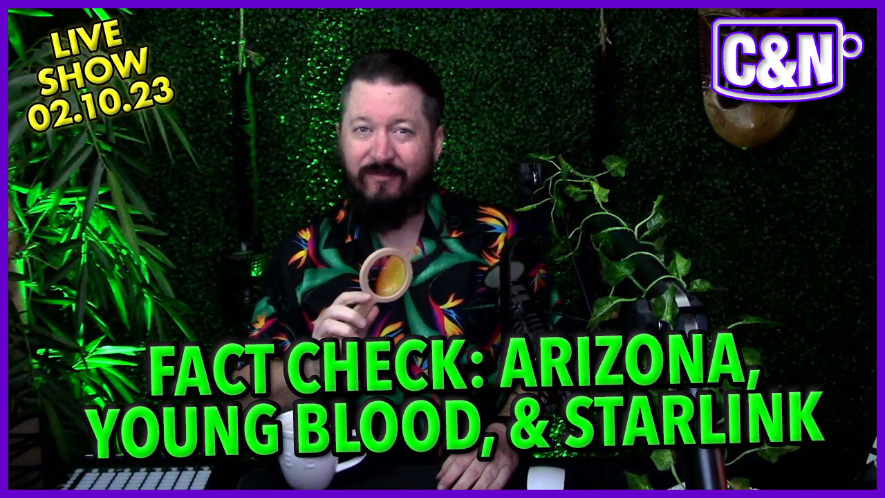 Fact Check Friday: Arizona Vote + Starlink + Young Blood ☕ Live Show 02.10.23 #factcheckfriday