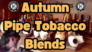 Autumn Pipe Tobacco Blends 2024