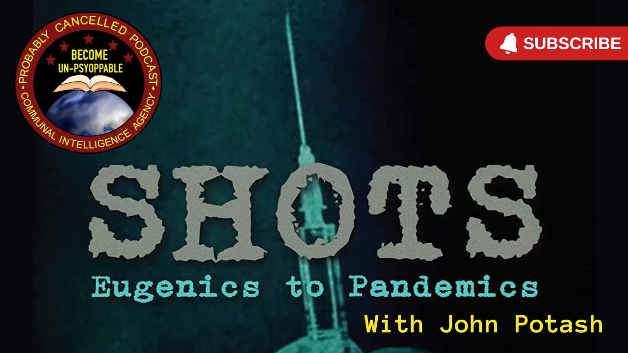 SHOTS: Eugenics to Pandemics w/ John Potash