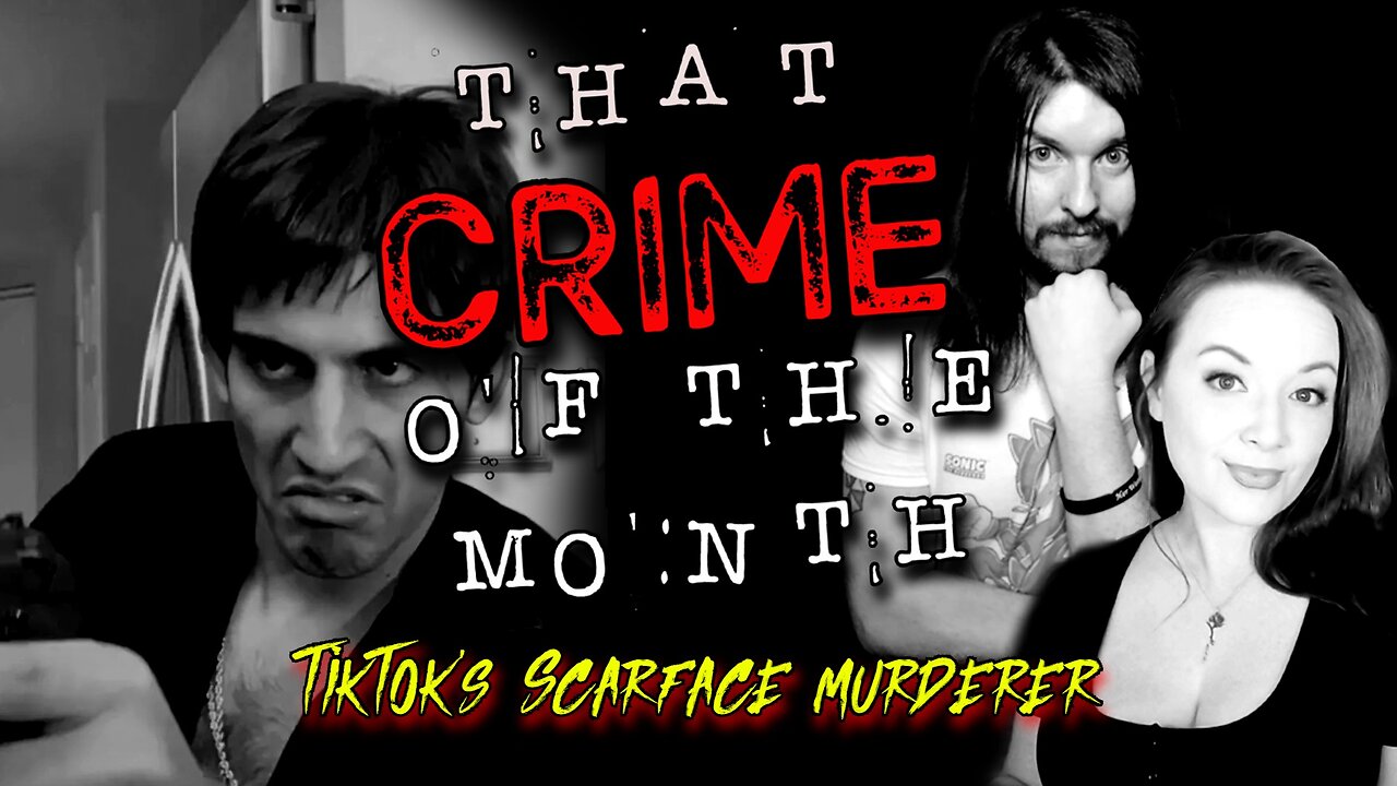 Tiktok's "Scarface" Murderer | That CRIME of the Month Ep. 02