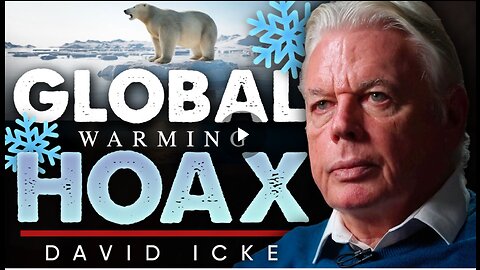 The Global Warming Hoax - David Icke