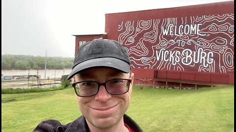 WELCOME (AND GOODBYE) FROM VICKSBURG MISSISSIPPI | THE CIVIL WAR STRONGHOLD - EPG EP 74
