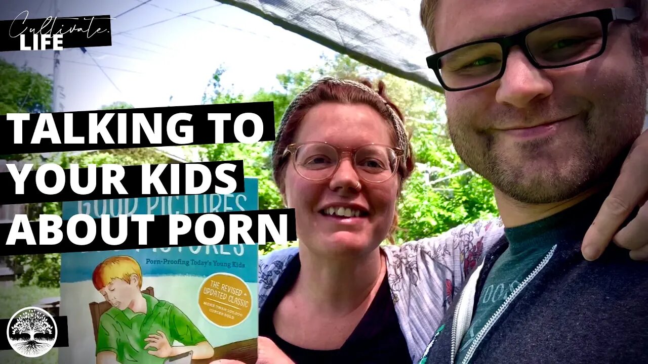 CL | Talking to Your Kids About Pornography | Cultivate Relationships