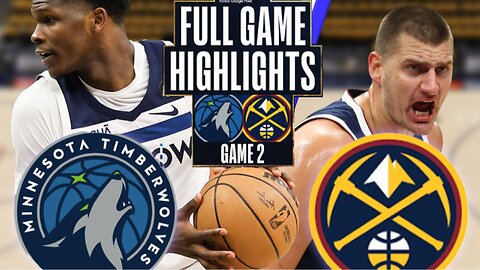 Timber Wolves vs Denver Nuggets - Game #2 Highlights