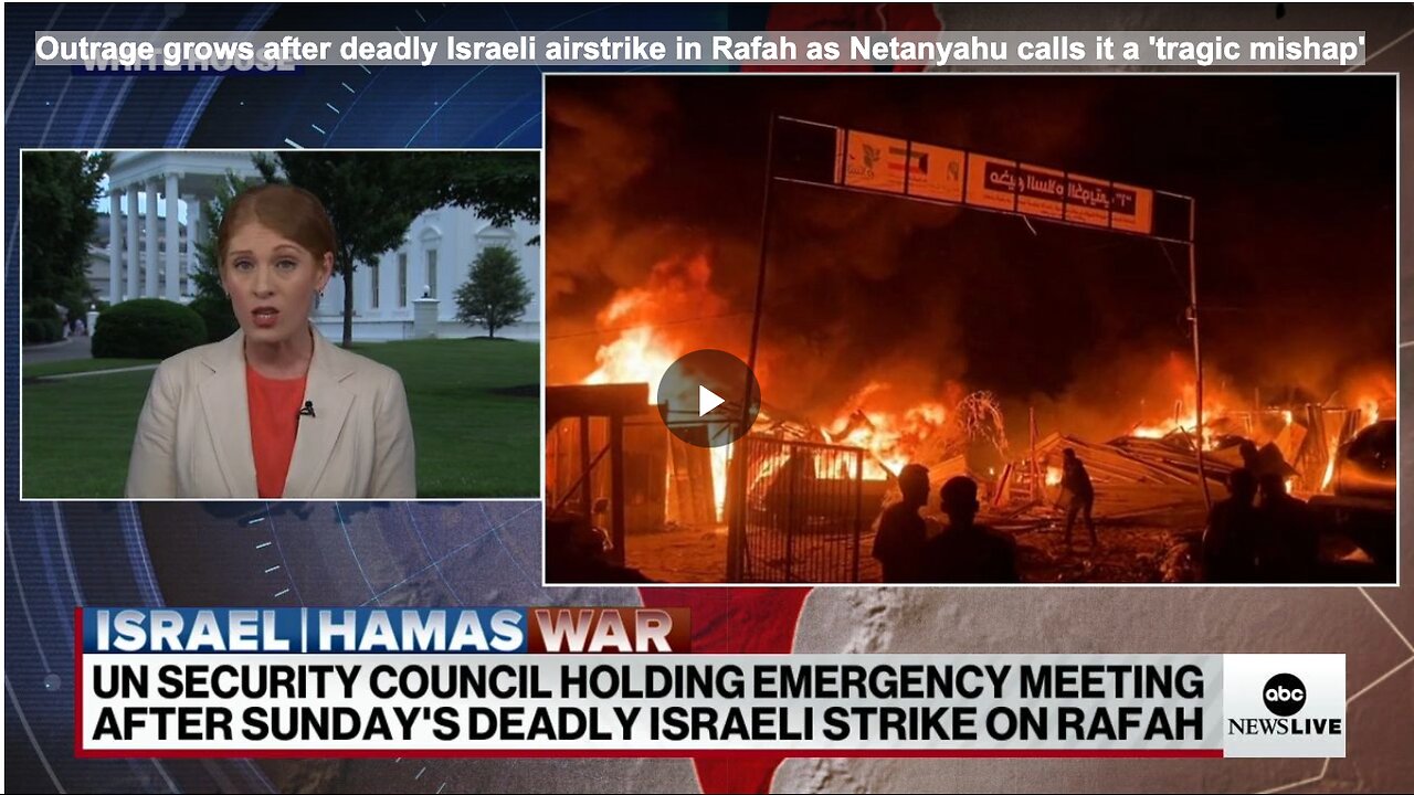 Outrage grows after deadly Israeli airstrike in Rafah as Netanyahu calls it a 'tragic mishap'