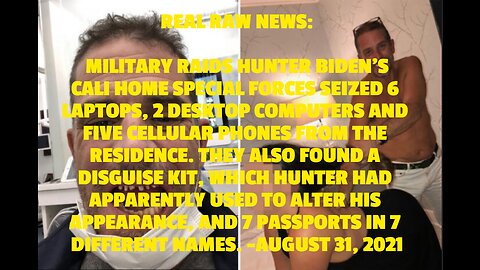 REAL RAW NEWS: MILITARY RAIDS HUNTER BIDEN’S CALI HOME SPECIAL FORCES SEIZED 6 LAPTOPS, 2 DESKTOP CO