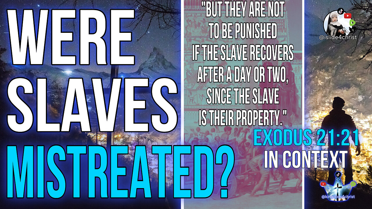 Are slaves MISTREATED? Exodus 21:21