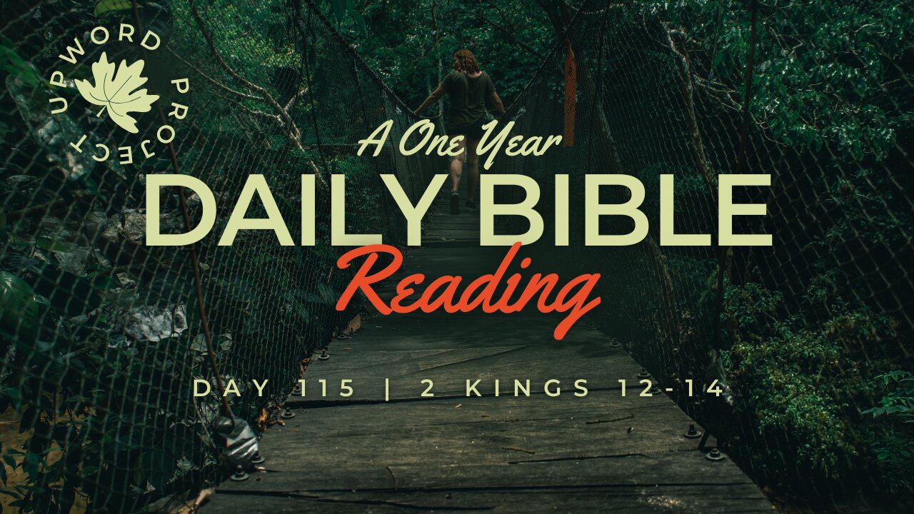 Day 115| Thistles and Cedars | Daily Bible Reading - 2 Kings 12-14