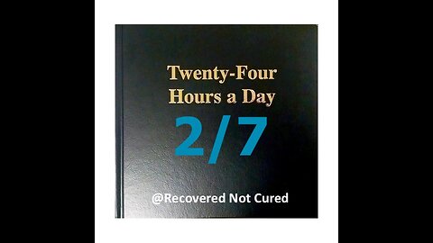 AA - February 7 - Daily Reading from the Twenty-Four Hours A Day Book - Serenity Prayer & Meditation